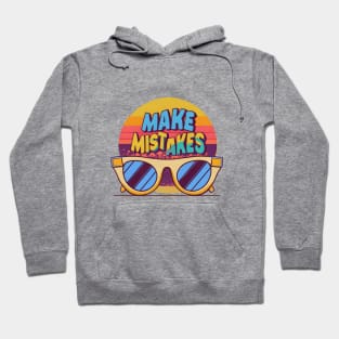 Make More Mistakes: Vibrant Summer Vibes with Sunglasses Hoodie